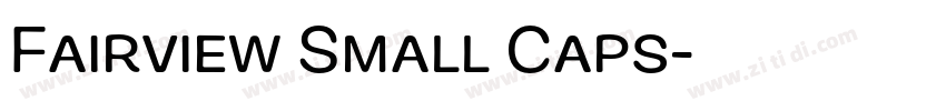 Fairview Small Caps字体转换 Fairview Small Caps字体转换